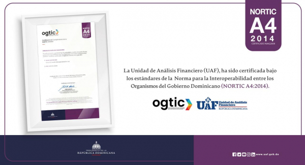 Unidad de Análisis Financiero recibe certificaciones correspondientes al cumplimiento de las normas NORTIC A4 y NORTIC A3 desde la OGTIC
